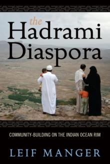 The Hadrami Diaspora : Community-Building on the Indian Ocean Rim