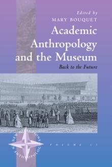 Academic Anthropology and the Museum : Back to the Future