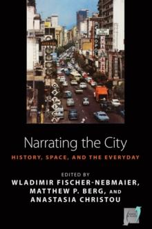 Narrating the City : Histories, Space and the Everyday