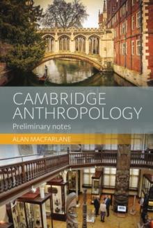 Cambridge Anthropology : Preliminary Notes