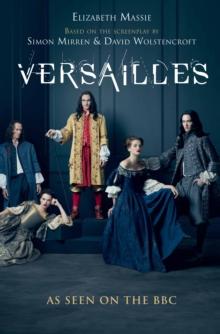 Versailles : The shockingly sexy novel of the hit TV show