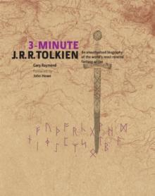 3 Minute JRR Tolkien: A Visual Biography of The World's Most Reve