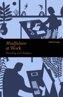 Mindfulness at Work : Flourishing in the workplace