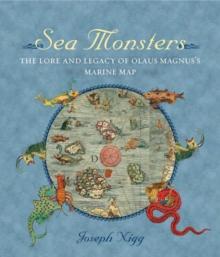 Sea Monsters: The Lore and Legacy of Olaus Magnus's Marine Map