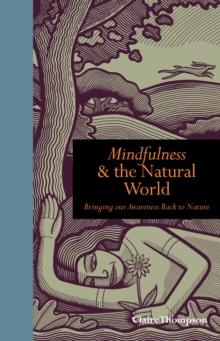 Mindfulness & the Natural World : Bringing our Awareness Back to Nature