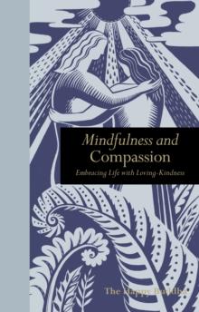 Mindfulness and Compassion : Embracing Life with Loving-Kindness