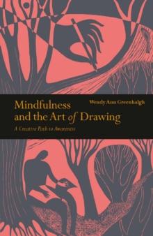 Mindfulness & the Art of Drawing : A Creative Path to Awareness