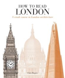 How to Read London : A crash course in London Architecture