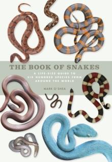 The Book of Snakes : A life-size guide to six hundred species from around the world