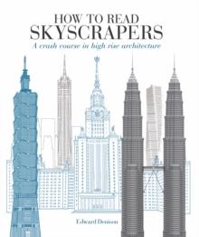 How to Read Skyscrapers : A crash course in high-rise architecture