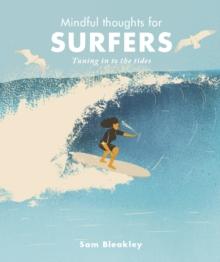 Mindful Thoughts for Surfers : Tuning in to the tides