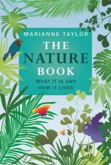 The Nature Book : What It Is and How It Lives