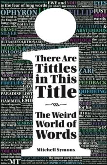 There Are Tittles in This Title : The Weird World of Words