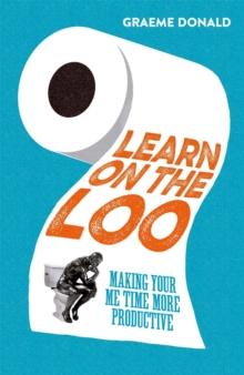 Learn on the Loo : Making Your Me Time More Productive