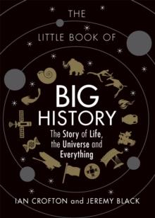 The Little Book of Big History : The Story of Life, the Universe and Everything