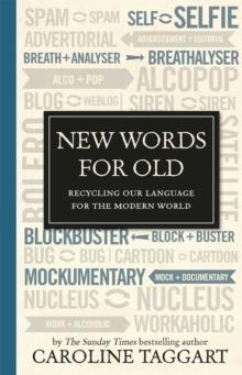 New Words for Old : Recycling Our Language for the Modern World