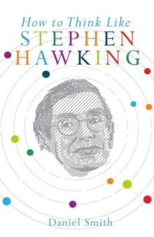 How to Think Like Stephen Hawking