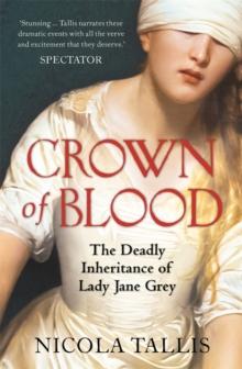 Crown of Blood : The Deadly Inheritance of Lady Jane Grey