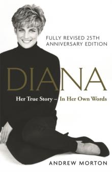 Diana: Her True Story - In Her Own Words : The Sunday Times Number-One Bestseller