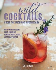 Wild Cocktails from the Midnight Apothecary