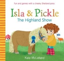 Isla And Pickle: The Highland Show