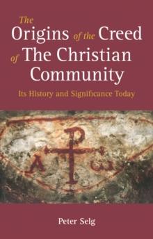 The Origins of the Creed of the Christian Community : Its History and Significance Today