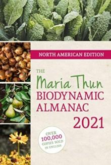 North American Maria Thun Biodynamic Almanac : 2021