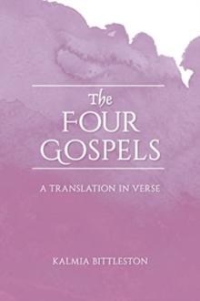 The Four Gospels : A Translation in Verse