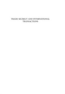 Trade Secrecy and International Transactions : Law and Practice