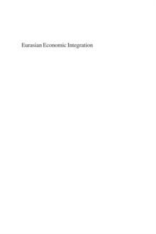 Eurasian Economic Integration : Law, Policy and Politics