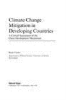 Climate Change Mitigation in Developing Countries : A Critical Assessment of the Clean Development Mechanism