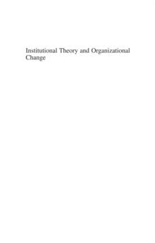 Institutional Theory and Organizational Change