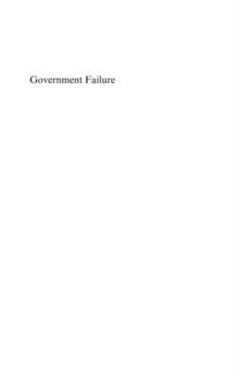 Government Failure : Society, Markets and Rules