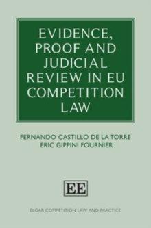 Evidence, Proof and Judicial Review in EU Competition Law