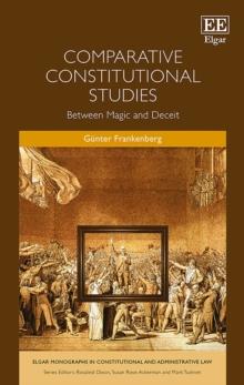 Comparative Constitutional Studies : Between Magic and Deceit