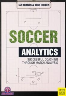 Soccer Analytics : Successful Coaching Through Match Analyses