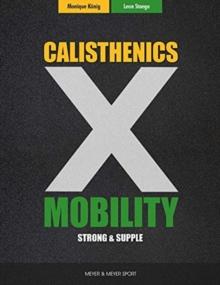 Calisthenics & Mobility : Supple & Strong