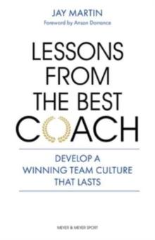 Lessons from the Best Coach : The Importance of Developing a Winning Coaching Culture