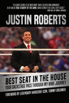 Best Seat in the House : Your Backstage Pass Through My WWE Journey