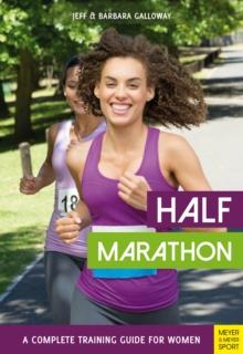 Half Marathon : A Complete Training Guide for Women