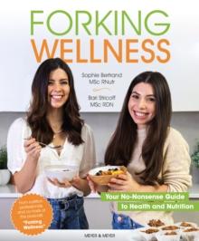 Forking Wellness : Your No-Nonsense Guide to Health and Nutrition