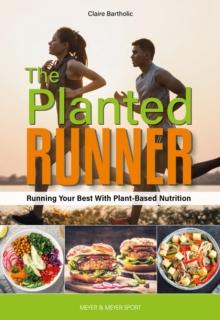 The Planted Runner : Running Your Best With Plant-Based Nutrition