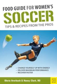 Food Guide for Women's Soccer : Tips & Recipes from the Pros