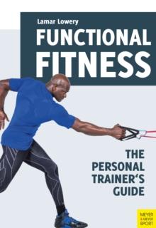 Functional Fitness : The Personal Trainer's Guide