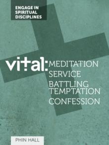 Vital : Meditation, Serving, Battling Temptation and Confession