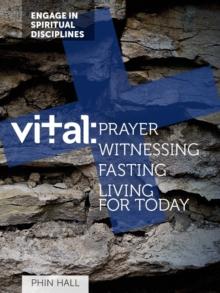 Vital : Prayer, Witnessing, Fasting, and Living for Today