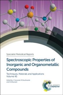 Spectroscopic Properties of Inorganic and Organometallic Compounds : Volume 45