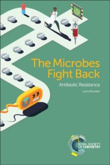 Microbes Fight Back : Antibiotic Resistance