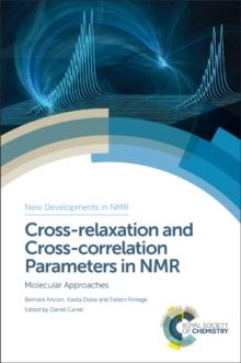 Cross-relaxation and Cross-correlation Parameters in NMR : Molecular Approaches