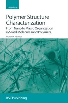 Polymer Structure Characterization : From Nano to Macro Organization in Small Molecules and Polymers